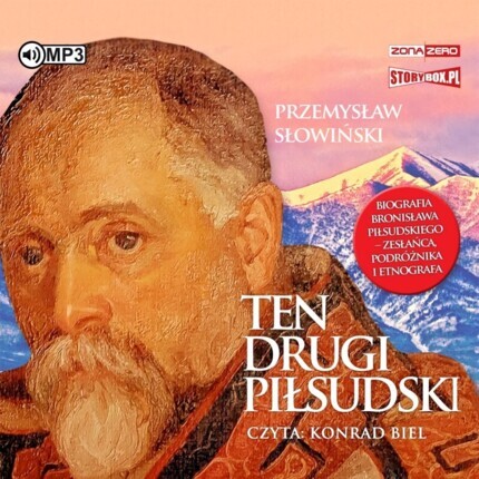 SŁOWIŃSKI PRZEMYSŁAW - TEN DRUGI PIŁSUDSKI. BIOGRAFIA BRONISŁAWA PIŁSUDSKIEGO. okłądka książki audio