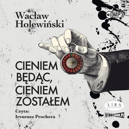 HOLEWIŃSKI WACŁAW - CIENIEM BĘDĄC, CIENIEM ZOSTAŁEM. okładka książki audio