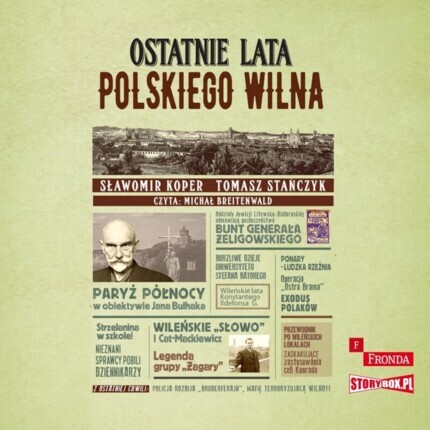KOPER SŁAWOMIR, STAŃCZYK TOMASZ - OSTATNIE LATA POLSKIEGO WILNA. okładka książki audio