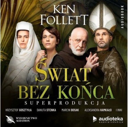 FOLLETT KEN - KINGSBRIDGE 2. ŚWIAT BEZ KOŃCA. okładka książki audio