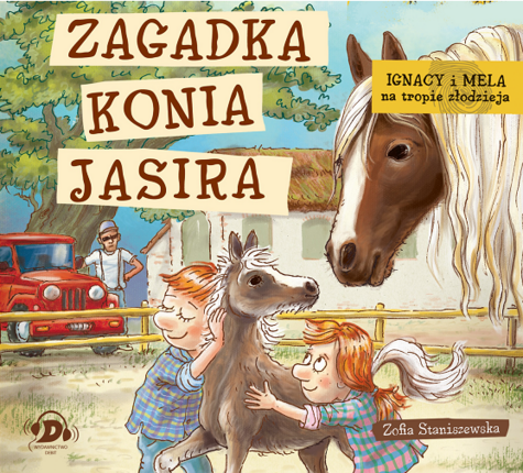 STANISZEWSKA ZOFIA - IGNACY I MELA NA TROPIE ZŁODZIEJA 9. ZAGADKA KONIA JASIRA. okładka książki audio