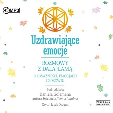 GOLEMAN DANIEL (red.) - UZDRAWIAJĄCE EMOCJE. ROZMOWY Z DALAJLAMĄ O UWAŻNOŚCI, EMOCJACH I ZDROWIU. okładka książki audio