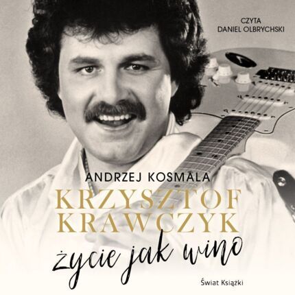 KOSMALA ANDRZEJ - KRZYSZTOF KRAWCZYK. ŻYCIE JAK WINO. okładka książki audio