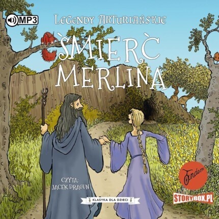 LEGENDY ARTURIAŃSKIE 9. ŚMIERĆ MERLINA. okładka książki audio