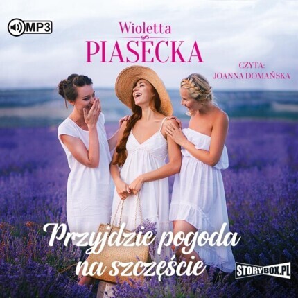 PIASECKA WIOLETTA - PRZYJDZIE POGODA NA MIŁOŚĆ 2. PRZYJDZIE POGODA NA SZCZĘŚCI. okładka ksiązki audio