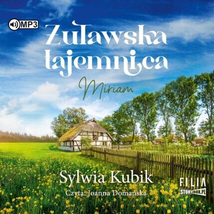KUBIK SYLWIA - ŻUŁAWSKIE ŻYWIOŁY 3. ŻUŁAWSKA TAJEMNICA. MIRIAM