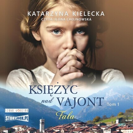 KIELECKA KATARZYNA - KSIĘŻYC NAD VAJONT 1. FALA