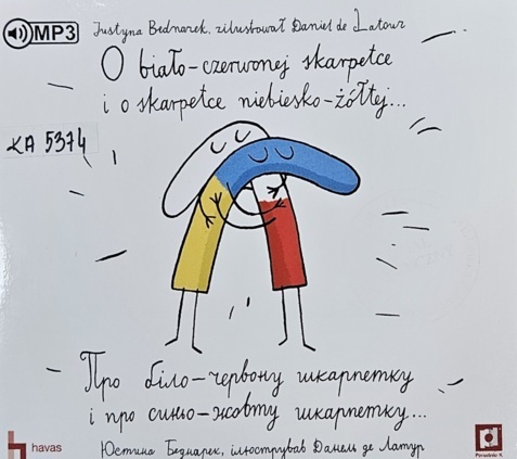 BEDNAREK JUSTYNA - O BIAŁO-CZERWONEJ SKARPETCE I O SKARPETCE NIEBIESKO-ŻÓŁTEJ...