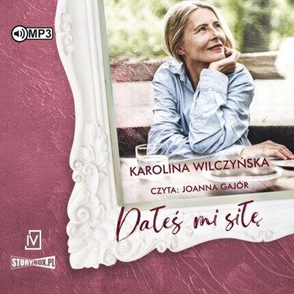 WILCZYŃSKA KAROLINA - JA, KOBIETA 2. DAŁEŚ MI SIŁĘ