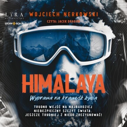 NERKOWSKI WOJCIECH - HIMALAYA. WYPRAWA NA KRAWĘDŹ ŻYCIA