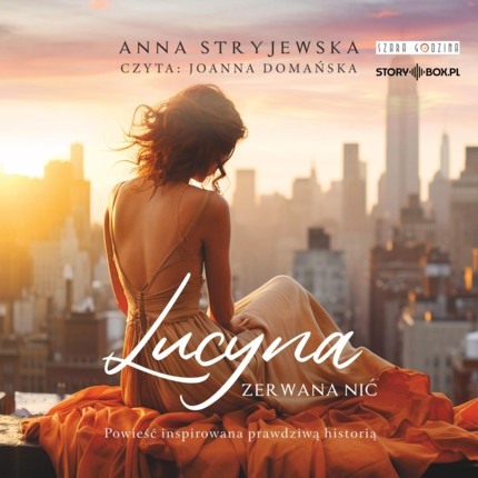 STRYJEWSKA ANNA - LUCYNA. ZERWANA NIĆ