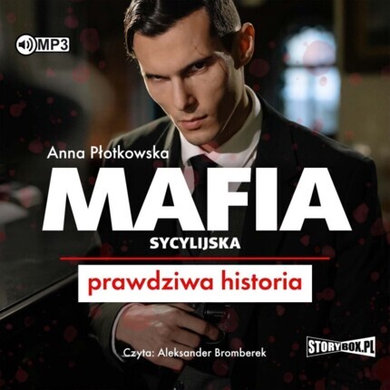 PŁOTKOWSKA ANNA - MAFIA SYCYLIJSKA. PRAWDZIWA HISTORIA