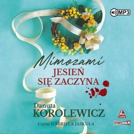 KOROLEWICZ DANUTA - MIMOZAMI JESIEŃ SIĘ ZACZYNA