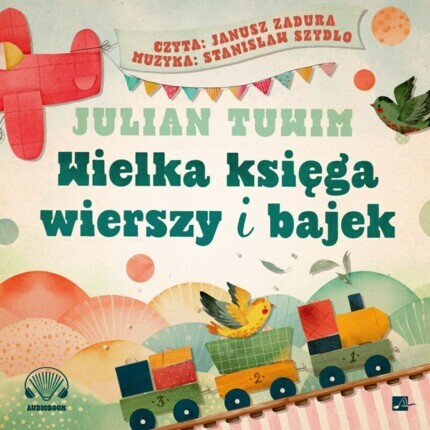 TUWIM JULIAN - WIELKA KSIĘGA WIERSZY I BAJEK