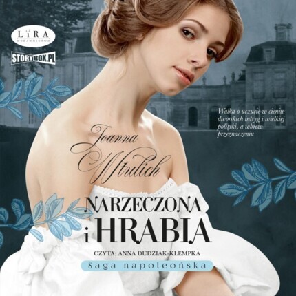 WTULICH JOANNA - SAGA NAPOLEOŃSKA 4. NARZECZONA I HRABIA