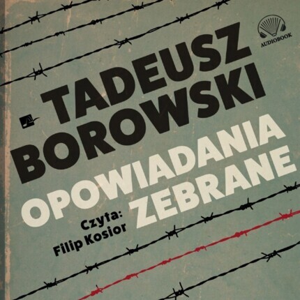 BOROWSKI TADEUSZ - OPOWIADANIA ZEBRANE