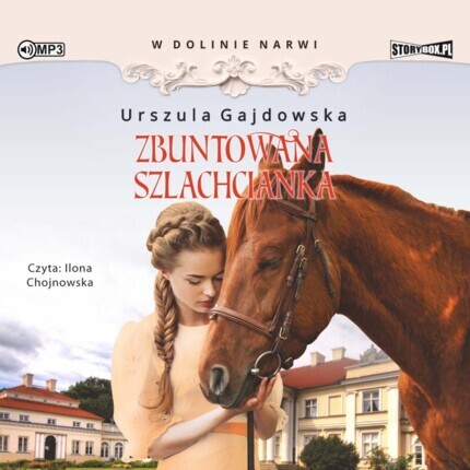 GAJDOWSKA URSZULA - W DOLINIE NARWI 5. ZBUNTOWANA SZLACHCIANKA