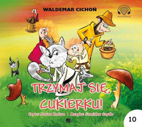 CICHOŃ WALDEMAR - KOT CUKIEREK 9. TRZYMAJ SIĘ, CUKIERKU!