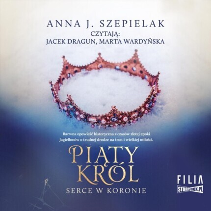SZEPIELAK ANNA J. - SERCE W KORONIE 2. PIĄTY KRÓL