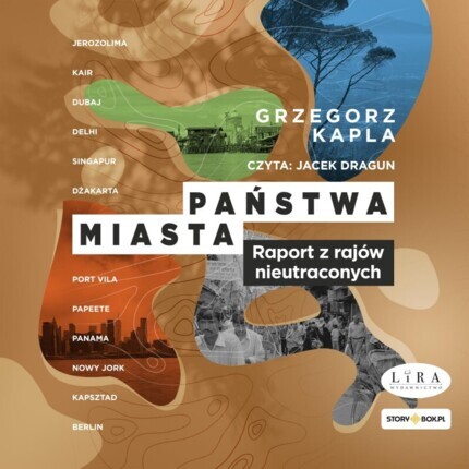 KAPLA GRZEGORZ - PAŃSTWA-MIASTA. RAPORT Z RAJÓW NIEUTRACONYCH