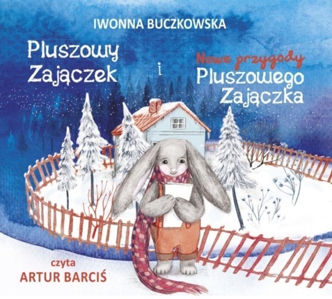 BUCZKOWSKA IWONNA - PLUSZOWY ZAJĄCZEK i NOWE PRZYGODY PLUSZOWEGO ZAJĄCZKA