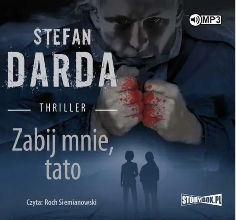 DARDA STEFAN - ZABIJ MNIE, TATO. Okładka książki audio