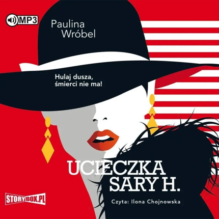 WRÓBEL PAULINA - TAJEMNICA SARY H. 2. UCIECZKA SARY H. Okładka książki audio