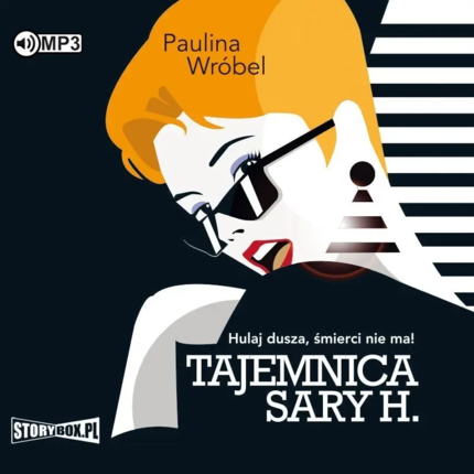 WRÓBEL PAULINA - TAJEMNICA SARY H. 1. TAJEMNICA SARY H. Okładka książki audio