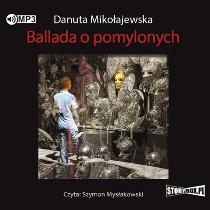MIKOŁAJEWSKA DANUTA - BALLADA O POMYLONYCH. Okładka książki audio
