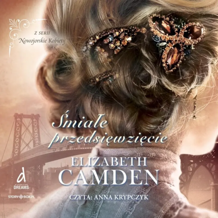 CAMDEN ELIZABETH - NOWOJORSKIE KOBIETY 2. ŚMIAŁE PRZEDSIĘWZIĘCIE. Okładka książki audio