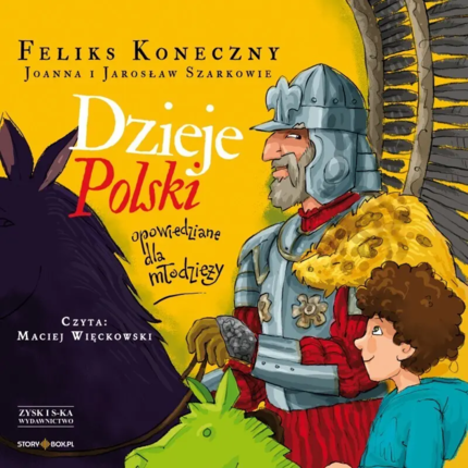 KONECZNY FELIKS, SZARKOWIE JOANNA I JAROSŁAW - DZIEJE POLSKI OPOWIEDZIANE DLA MŁODZIEŻY. Okładka książki audio