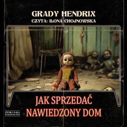 HENDRIX GRADY - JAK SPRZEDAĆ NAWIEDZONY DOM. Okładka książki audio