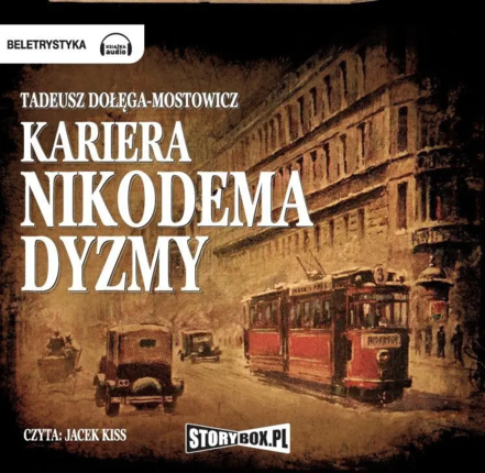 DOŁĘGA-MOSTOWICZ TADEUSZ - KARIERA NIKODEMA DYZMY. Okładka książki audio