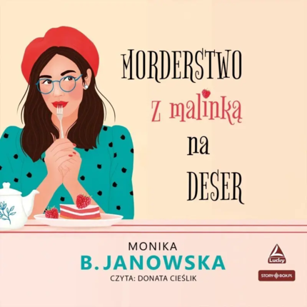 JANOWSKA MONIKA B. - MORDERSTWO Z MALINKĄ NA DESER. Okładka książki audio