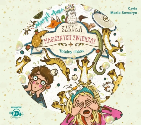 AUER MARGIT - SZKOŁA MAGICZNYCH ZWIERZĄT 12. TOTALNY CHAOS. Okładka książki audio