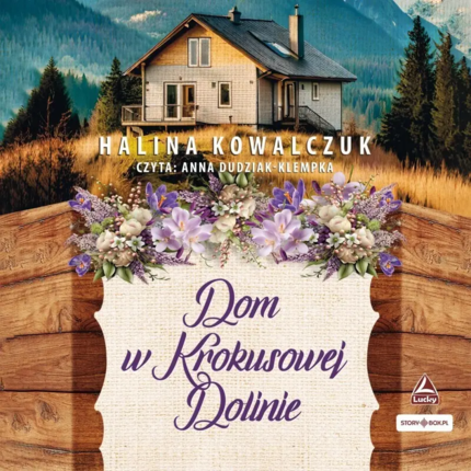 KOWALCZUK HALINA - DOM W KROKUSOWEJ DOLINIE. Okładka książki audio