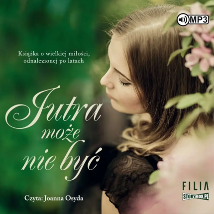 GARGAŚ GABRIELA - JUTRA MOŻE NIE BYĆ. Okładka książki audio