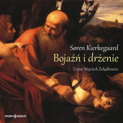 KIERKEGAARD SOREN - BOJAŹŃ I DRŻENIE