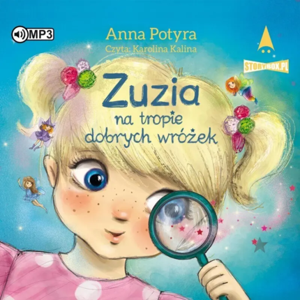 Potyra Anna - Zuzia na tropie dobrych wróżek. okładka książki audio