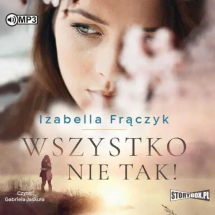 Frączyk Izabella - Wszystko nie tak. okładka książki audio.