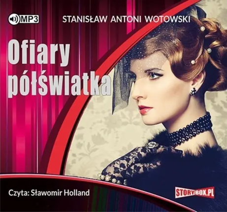 Wotowski Stanisław Antoni - Ofiary półświatka. okładka książki audio