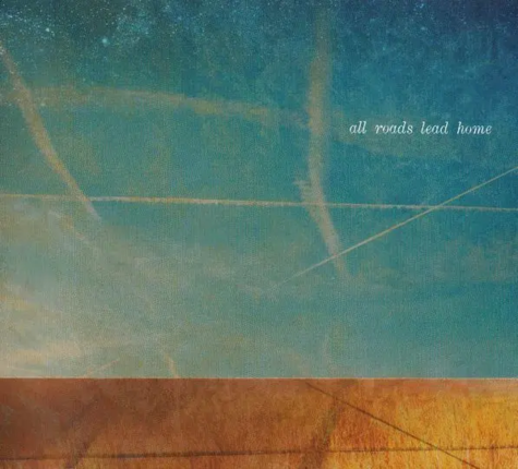 MOLINA RALPH, TALBOT BILLY, LOFGREN NILS, YOUNG NEIL - All Roads Lead Home. Okładka płyty