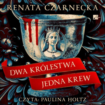 Czrnecka Renata - Dwa królestwa, jedna krew. okładka książki audio