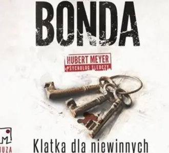 BONDA KATARZYNA – HUBERT MEYER PSYCHOLOG ŚLEDCZY 5. KLATKA DLA NIEWINNYCH. okładka książki audio