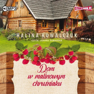 Kowalczuk Halina - Dom w malinowym chruśniaku. okładka książki audio