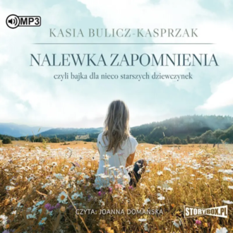 Bulicz-Kasprzak Kasia - Nalewka zapomnienia. okładka książki audio