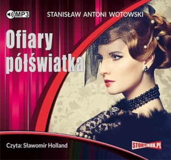 Wotowski Stanisław Antoni - Ofiary półświatka. okładka książki audio