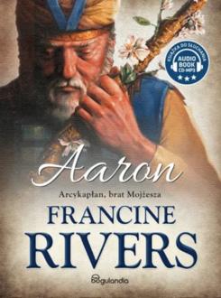 Rivers Francine - Aaron. Arcykapłan, brat Mojżesza. okładka książki audio