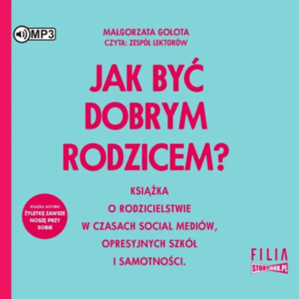 Gołota Małgorzata - Jak być dobrym rodzicem. okładka ksiązki audio