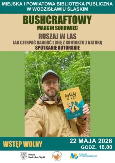 BUSHCRAFTOWY, MARCIN SUROWIEC. RUSZAJ W LAS. SPOTKANIE AUTORSKE - 22 maja 2026, godz. 18.00